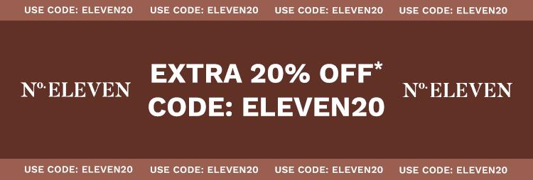 NO.ELEVEN - EXTRA 20% OFF