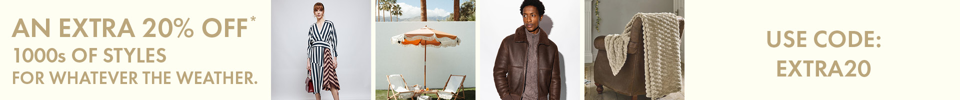 Deals For Her, Him and Home USE CODE: EXTRA20 - BRANDALLEY