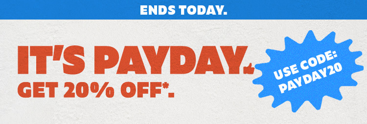 PAYDAY - GETS 20% OFF