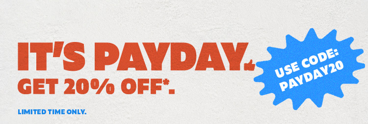 PAYDAY - GETS 20% OFF