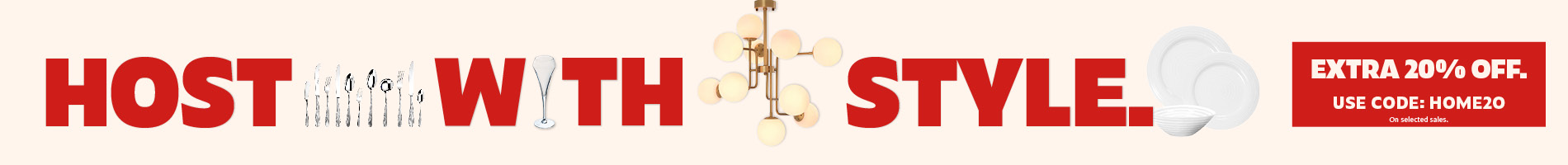 HOST WITH STYLE - EXTRA 20% OFF