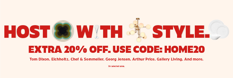 HOST WITH STYLE - EXTRA 20% OFF