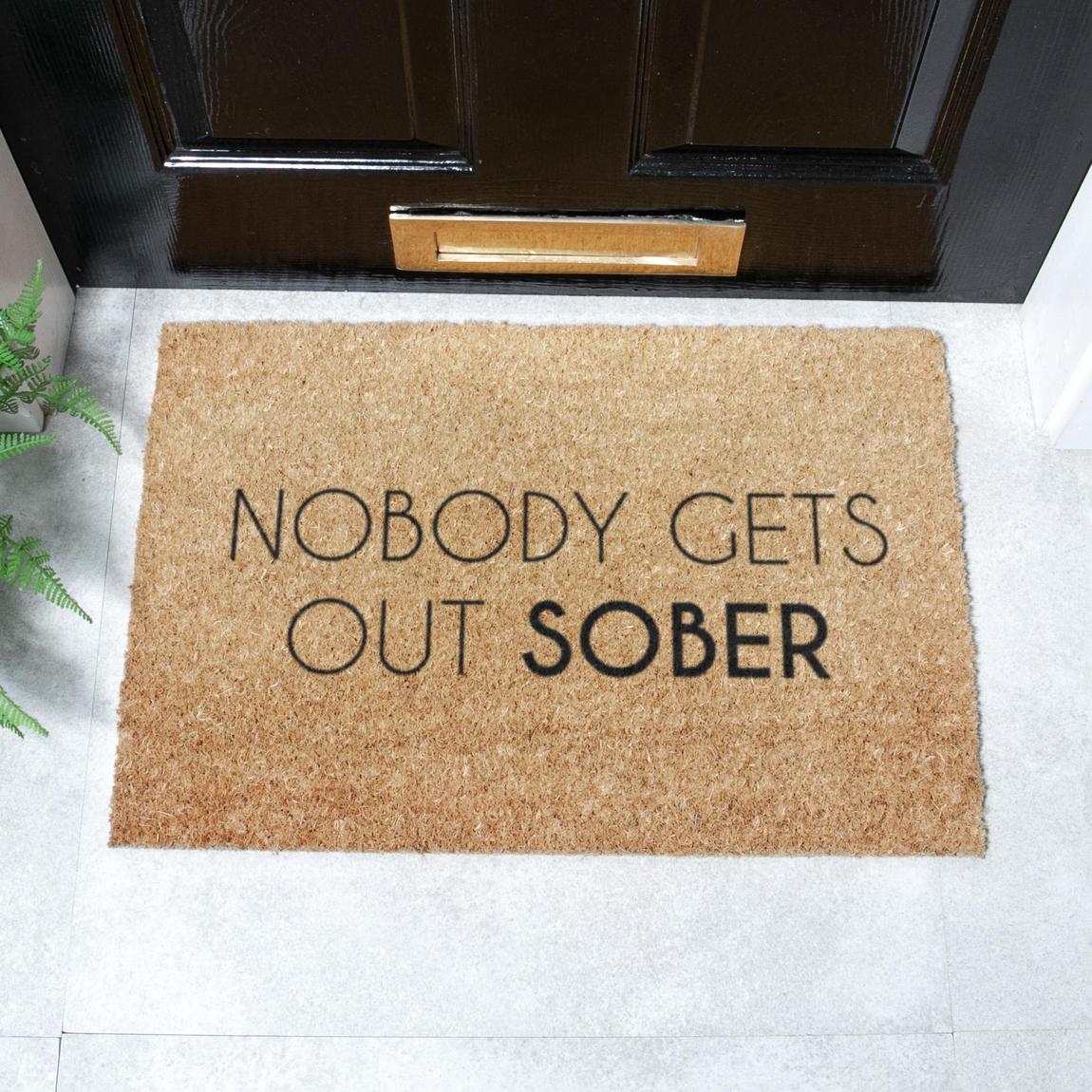 Nobody Gets Out Sober Doormat 60 x 40cm main product photo