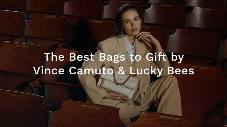 The Best Bags To Gift By Vince Camuto & Lucky Bees