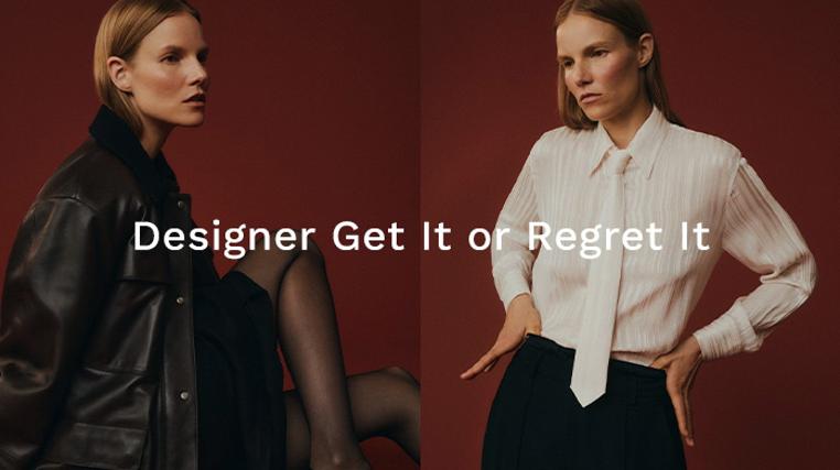 Designer Get It Or Regret It!