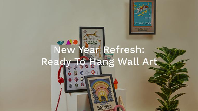 New Year Refresh: Ready To Hang Wall Art