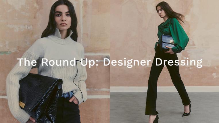 The Round Up: Designer Dressing