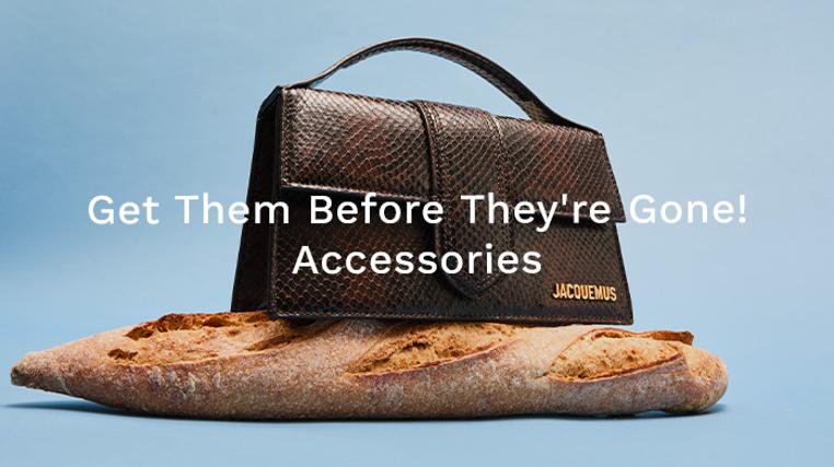 Get Them Before They're Gone! Accessories