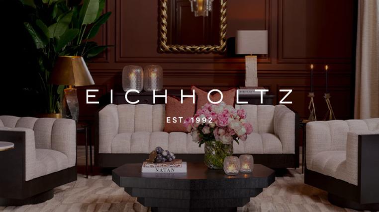 EICHHOLTZ: Furniture, Lighting & Accessories
