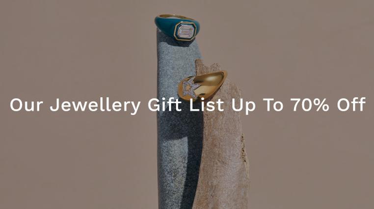 Our Jewellery Gift List: Up To 70% Off