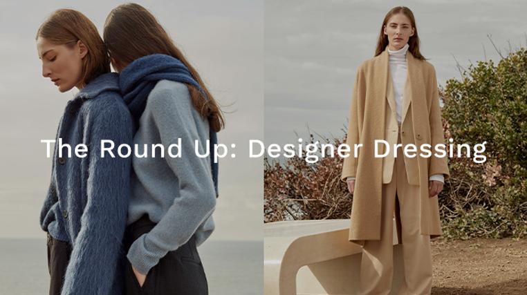 The Round Up: Designer Dressing