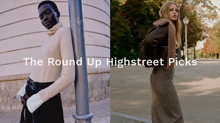 The Round Up: Highstreet Picks