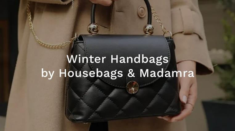 Winter Handbags By Housebags & Madamra