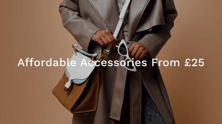 Affordable Accessories From £25