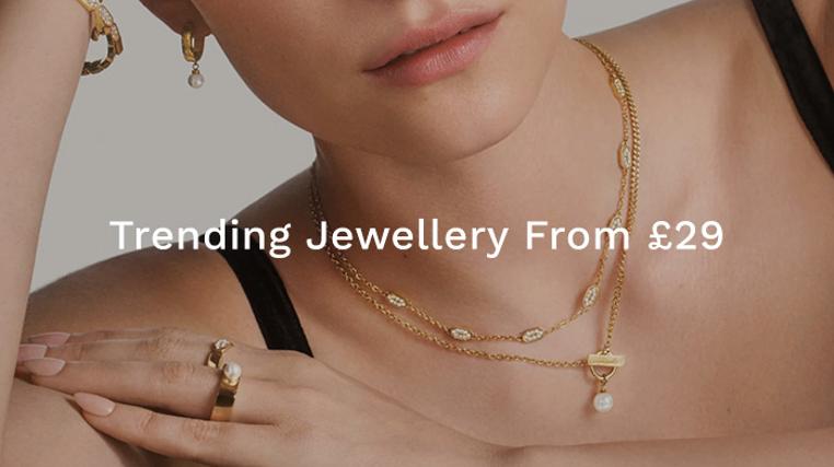 Trending Jewellery From £29