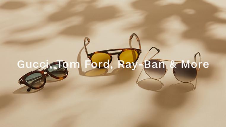 Gucci, Tom Ford, Ray-Ban & More