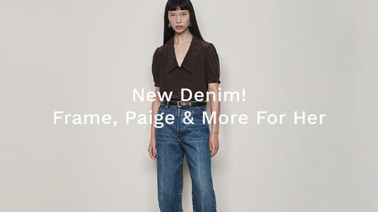 New Denim! Frame, Paige & More For Her