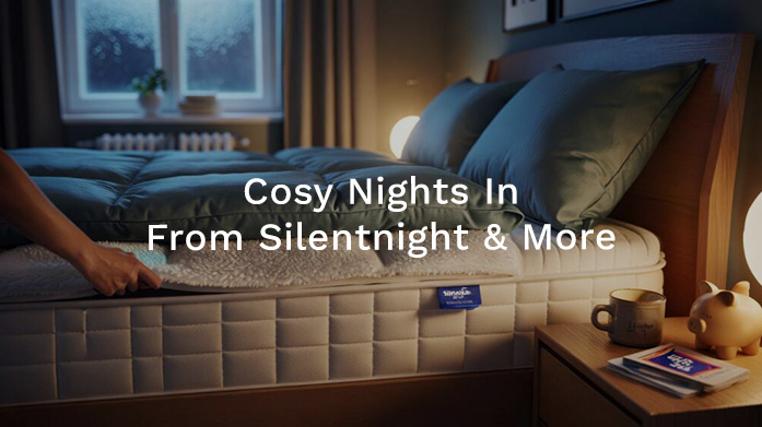 Cosy Nights In From Silentnight & More