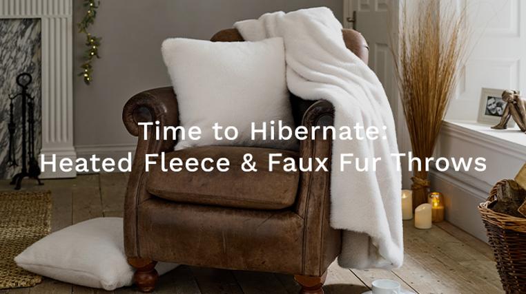 Time to Hibernate: Heated, Fleece & Faux Fur Throws