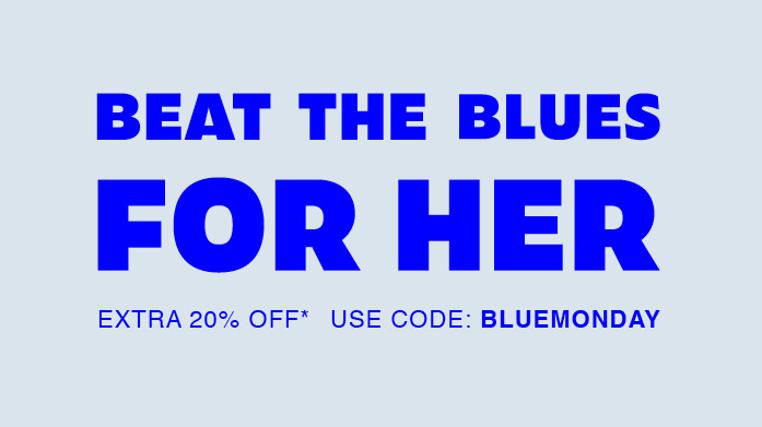 Blue Monday Deals For Her