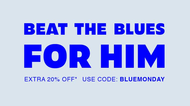 Blue Monday Deals For Him