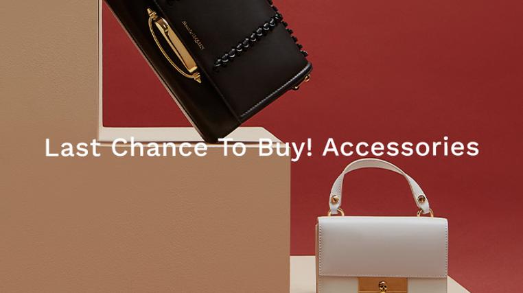 Last Chance To Buy! Accessories