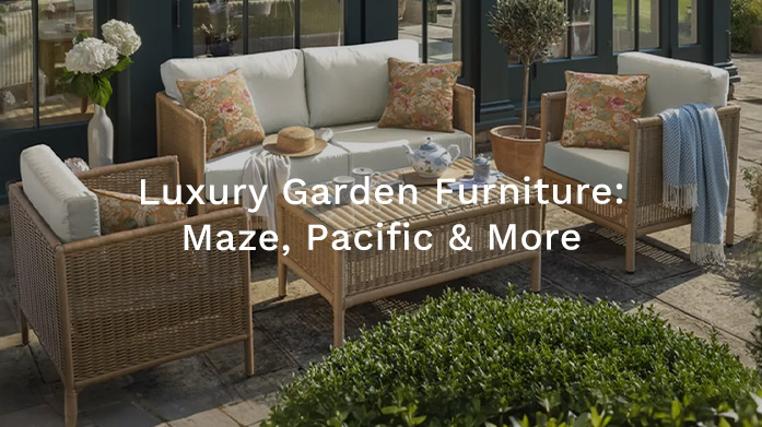 Luxury Garden Furniture: Maze, Pacific & More