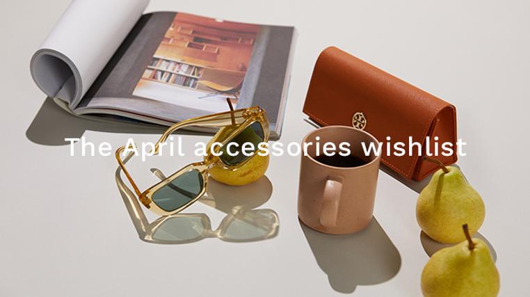 The April Accessories Wishlist