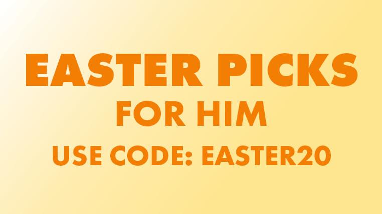 Easter Picks For Him