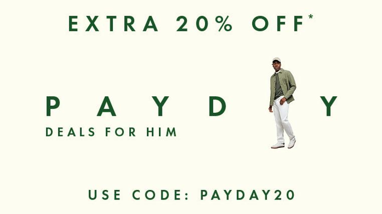 Payday Deals For Him: Use Code PAYDAY20