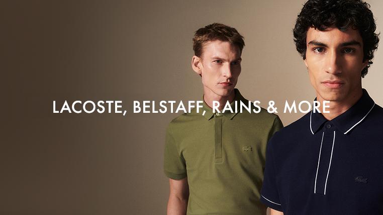 Lacoste, Belstaff, RAINS & More