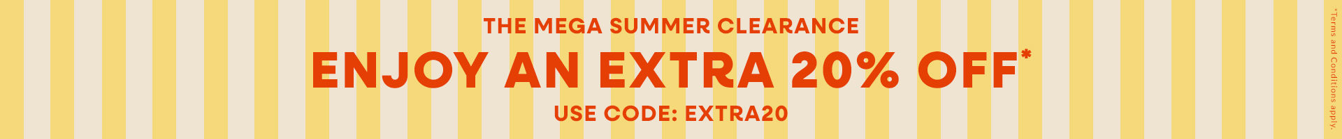 The Mega Summer Clearance - Enjoy an extra 20% off